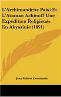 L'Archimandrite Paisi Et L'Ataman Achinoff Une Expedition Religieuse En Abyssinie (1891)