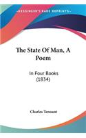 State Of Man, A Poem