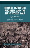 Britain, Northern Rhodesia and the First World War