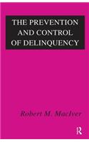 The Prevention and Control of Delinquency