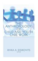The Anthropology of Child and Youth Care Work
