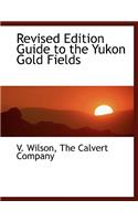 Revised Edition Guide to the Yukon Gold Fields
