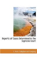 Reports of Cases Determined in the Supreme Court