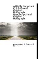 A Highly Important Collection of Original Holograph Manuscripts and Original Holograph