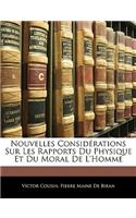 Nouvelles Considerations Sur Les Rapports Du Physique Et Du Moral de L'Homme