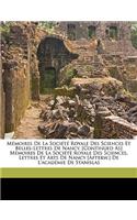 Mémoires De La Société Royale Des Sciences Et Belles-Lettres De Nancy. [Continued As] Mémoires De La Société Royale Des Sciences, Lettres Et Arts De Nancy [Afterw.] De L'académie De Stanislas