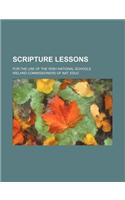 Scripture Lessons; For the Use of the Irish National Schools