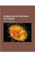 Roman Life in the Days of Cicero