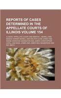 Reports of Cases Determined in the Appellate Courts of Illinois Volume 154