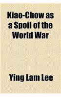 Kiao-Chow as a Spoil of the World War