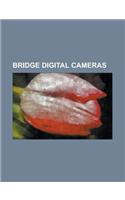 Bridge Digital Cameras: Bridge Camera, Kodak Easyshare P880, Panasonic Lumix DMC-Fz50, Panasonic Lumix DMC-Fz7, Olympus I8080 Wide Zoom(English)