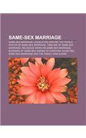 Same-Sex Marriage: Same-Sex Marriage Legislation Around the World, Status of Same-Sex Marriage, Timeline of Same-Sex Marriage(English)