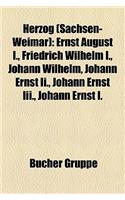 Herzog (Sachsen-Weimar): Ernst August I., Friedrich Wilhelm I., Johann Wilhelm, Johann Ernst II., Johann Ernst III., Johann Ernst I.(German)