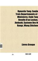 Dynastie Tang: Empereur de la Dynastie Tang, Tang Taizong, Sanjie, Trois Departements Et Six Ministeres, Code Tang, Nouveau Livre Des Tang(French)