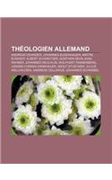 Theologien Allemand: Andreas Osiander, Johannes Bugenhagen, Maitre Eckhart, Albert Schweitzer, Gunther Dehn, Karl Rahner, Johannes Reuchlin(French)