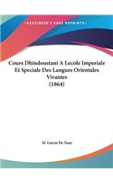 Cours Dhindoustani a Lecole Imperiale Et Speciale Des Langues Orientales Vivantes (1864)