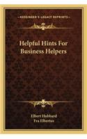 Helpful Hints For Business Helpers