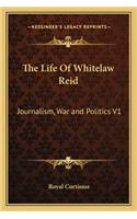The Life Of Whitelaw Reid