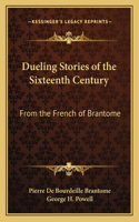 Dueling Stories of the Sixteenth Century