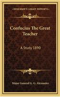 Confucius the Great Teacher