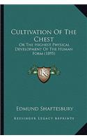 Cultivation of the Chest