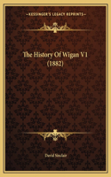 History Of Wigan V1 (1882)