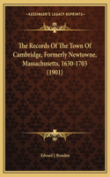 Records of the Town of Cambridge, Formerly Newtowne, Massachusetts, 1630-1703 (1901)