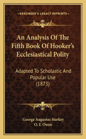An Analysis Of The Fifth Book Of Hooker's Ecclesiastical Polity