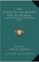 The Epistle Of The Apostle Paul To Romans