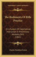 Rudiments Of Rifle Practice