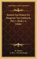 Roman Van Heinric En Margriete Van Limborch, Part 1, Book 1-6 (1846)