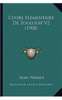 Cours Elementaire De Zoologie V2 (1908)