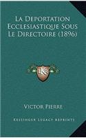 La Deportation Ecclesiastique Sous Le Directoire (1896)