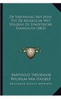 de Verouding Van Jezus Tot de Mozaische Wet Volgens de Synoptische Evangelien (1863)