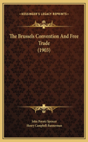 The Brussels Convention And Free Trade (1903)