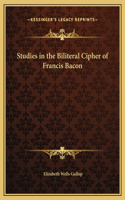 Studies in the Biliteral Cipher of Francis Bacon