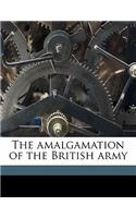 The Amalgamation of the British Army