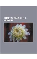 Crystal Palace F.C. Players: Roy Hodgson, Chris Day, Ian Wright, Ashley Cole, Paul Dickov, Tomas Brolin, Steve Staunton, Alan Pardew, Anthony Stoke(English)