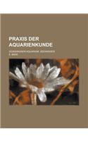 Praxis Der Aquarienkunde; (Susswasser-Aquarium, Seewasser