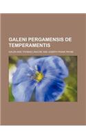 Galeni Pergamensis de Temperamentis