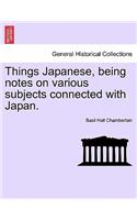 Things Japanese, Being Notes on Various Subjects Connected with Japan. Third Edition Revised.: (English)