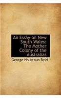 An Essay on New South Wales: The Mother Colony of the Australias