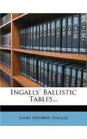 Ingalls' Ballistic Tables...