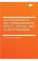 Galvanomagnetic and Thermomagnetic Effects: The Hall and Allied Phenomena