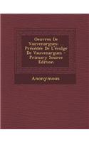 Oeuvres de Vauvenargues: ... Precedee de L'Ecolge de Vauvenargues