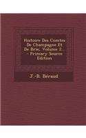 Histoire Des Comtes de Champagne Et de Brie, Volume 2...