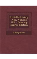 Littell's Living Age, Volume 113 - Primary Source Edition