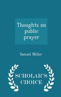 Thoughts on Public Prayer - Scholar's Choice Edition