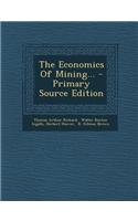 The Economics of Mining... - Primary Source Edition: (English)