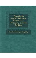 Travels in Arabia Deserta, Volume 1